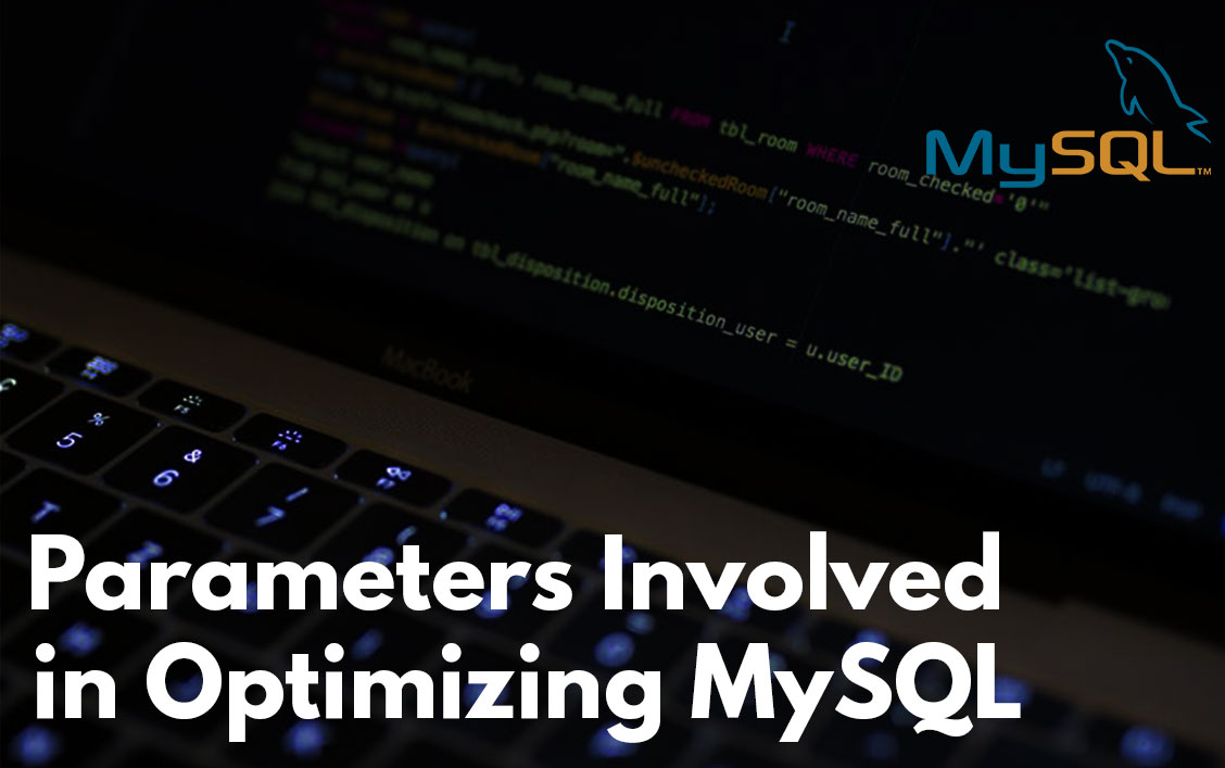 Understanding about the Parameters Involved in Optimizing MySQL