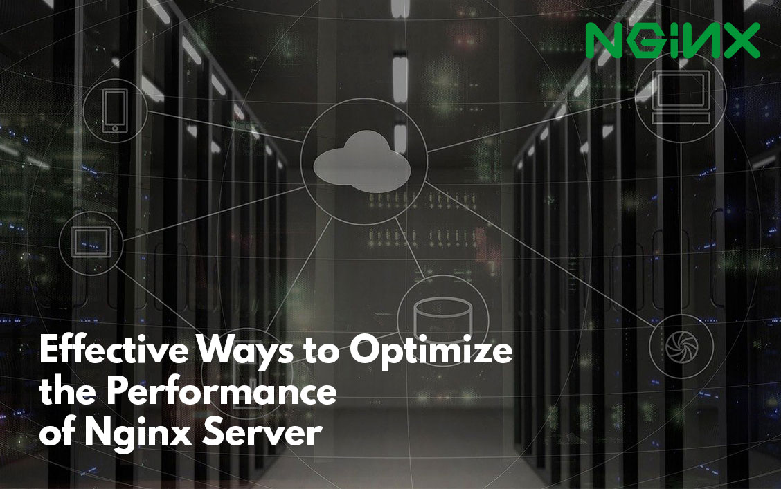 Effective Ways to Optimize the Performance of Nginx Server