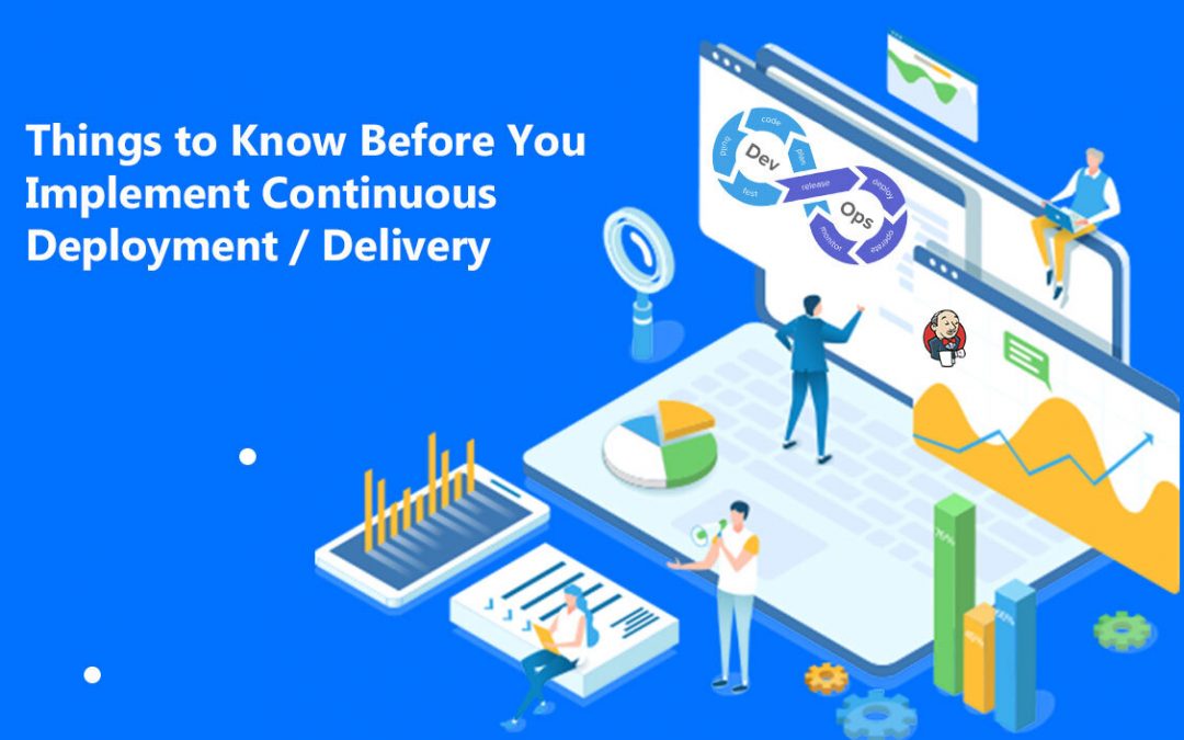 Things to Know Before You Implement Continuous Deployment/Delivery